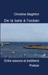 Couverture du livre « De la baie à l'océan : entre saisons et traditions » de Christine Maghfori, librairie Les Contes Infusés à Corte