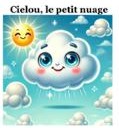 Couverture du livre « Cielou le petit nuage » de Mamie Ka., librairie Les Contes Infusés à Corte
