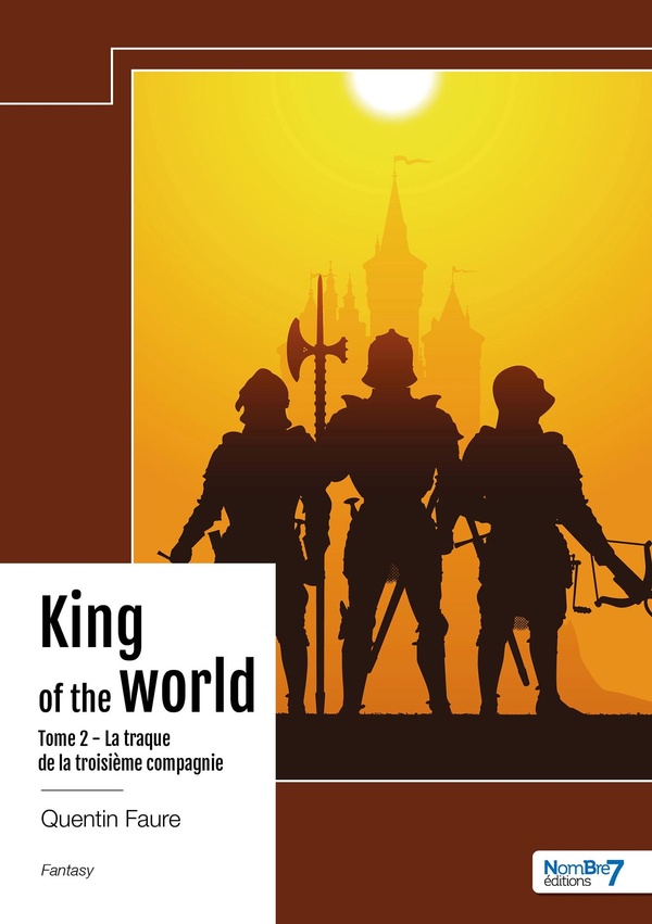 Couverture du livre « King of the world : La traque de la troisième compagnie » de Quentin Faure, librairie Les Contes Infusés à Corte