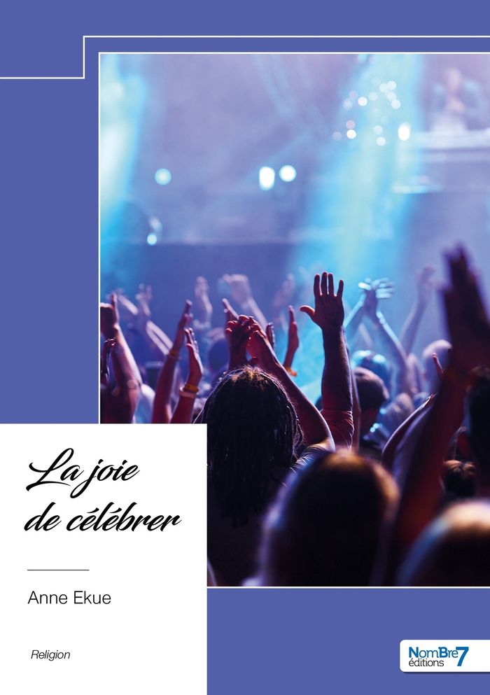 Couverture du livre « La joie de célébrer » de Anne Ekue, librairie Les Contes Infusés à Corte