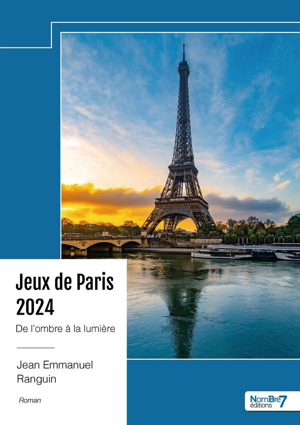 Couverture du livre « Jeux de Paris 2024 : De l'ombre à la lumière » de Jean Emmanuel Ranguin, librairie Les Contes Infusés à Corte