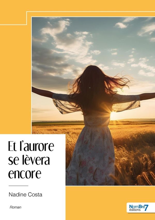 Couverture du livre « Et l'aurore se lèvera encore » de Nadine Costa, librairie Les Contes Infusés à Corte