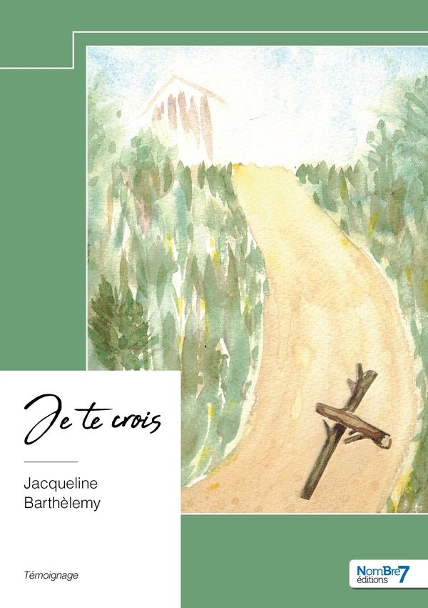 Couverture du livre « Je te crois » de Jacqueline Barthèlemy, librairie Les Contes Infusés à Corte