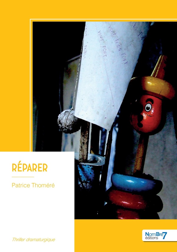 Couverture du livre « Réparer : Thriller dramaturgique » de Patrice Thoméré, librairie Les Contes Infusés à Corte