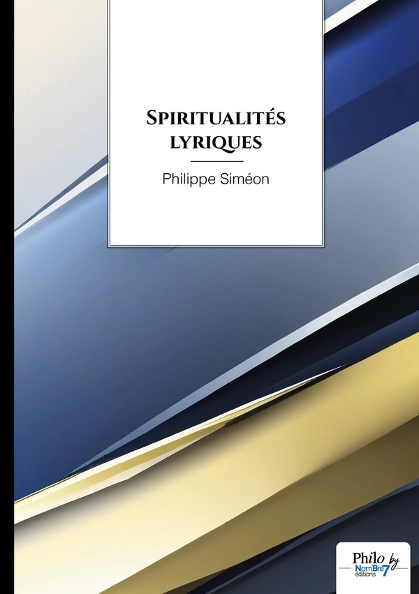 Couverture du livre « Spiritualités lyriques » de Philippe Siméon, librairie Les Contes Infusés à Corte
