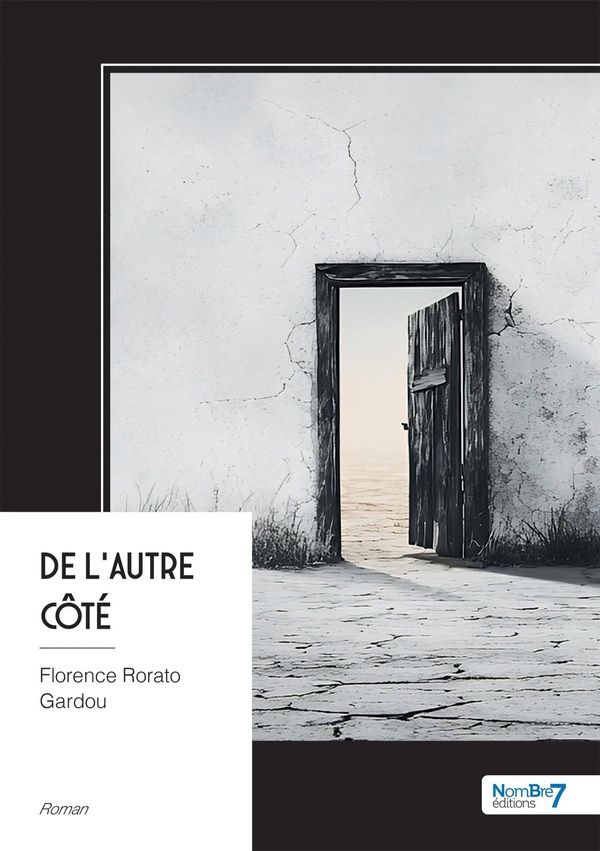 Couverture du livre « De l'autre côté : roman » de Florence Rorato Gardou, librairie Les Contes Infusés à Corte