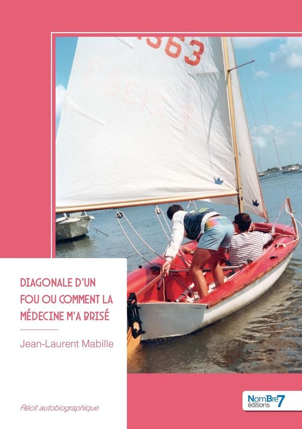 Couverture du livre « Diagonale d'un fou ou comment la médecine m'a brisé : récit autobiographique » de Jean-Laurent Mabille, librairie Les Contes Infusés à Corte