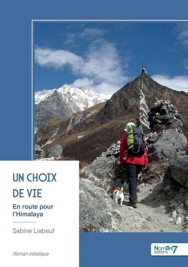 Couverture du livre « Un choix de vie : en route pour l'Himalaya » de Sabine Liabeuf, librairie Les Contes Infusés à Corte