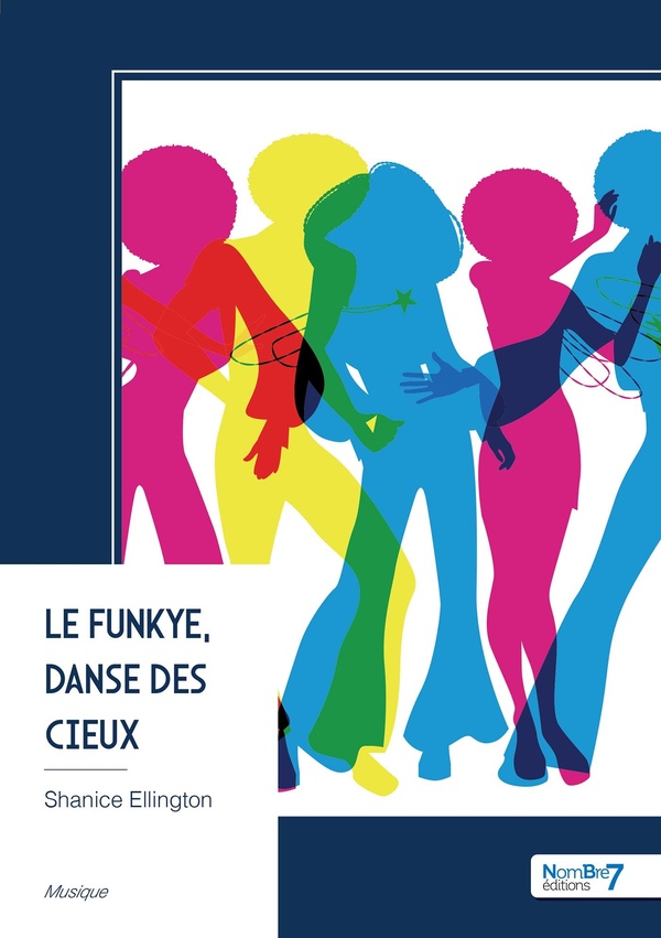 Couverture du livre « LE FUNKYE, DANSE DES CIEUX » de Shanice Ellington, librairie Les Contes Infusés à Corte