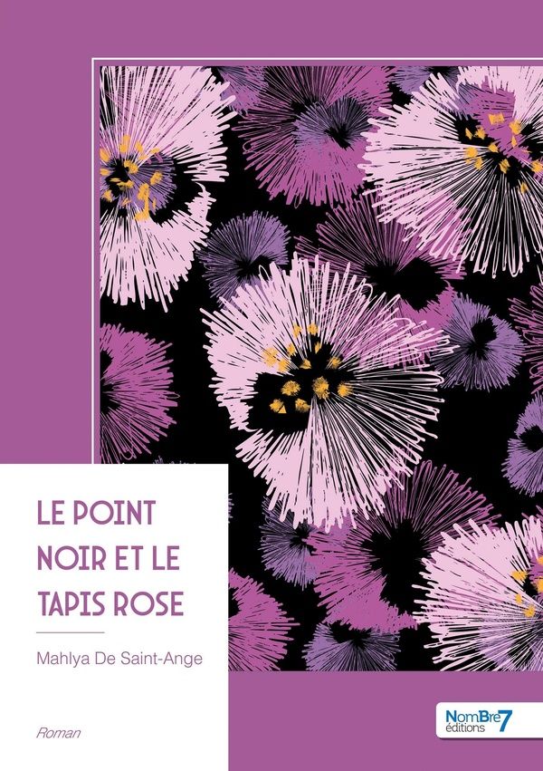 Couverture du livre « Le point noir et le tapis rose : roman » de Mahlya de Saint-Ange, librairie Les Contes Infusés à Corte