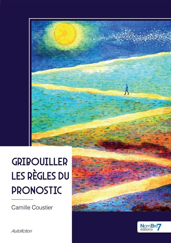Couverture du livre « Gribouiller les règles du pronostic : autofiction » de Camille Coustier, librairie Les Contes Infusés à Corte