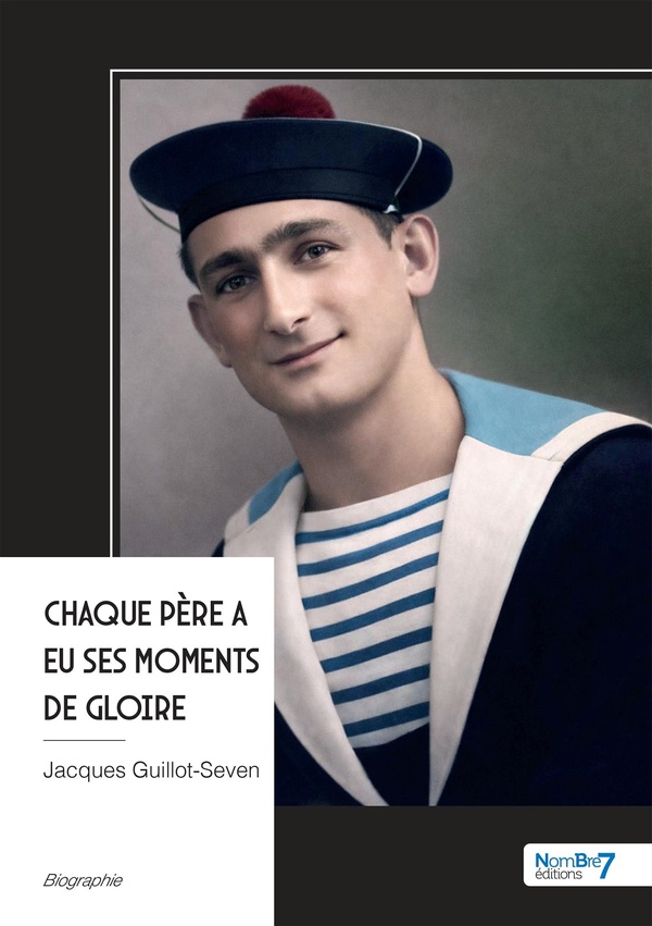 Couverture du livre « Chaque père a eu ses moments de gloire » de Jacques Guillot-Seven, librairie Les Contes Infusés à Corte