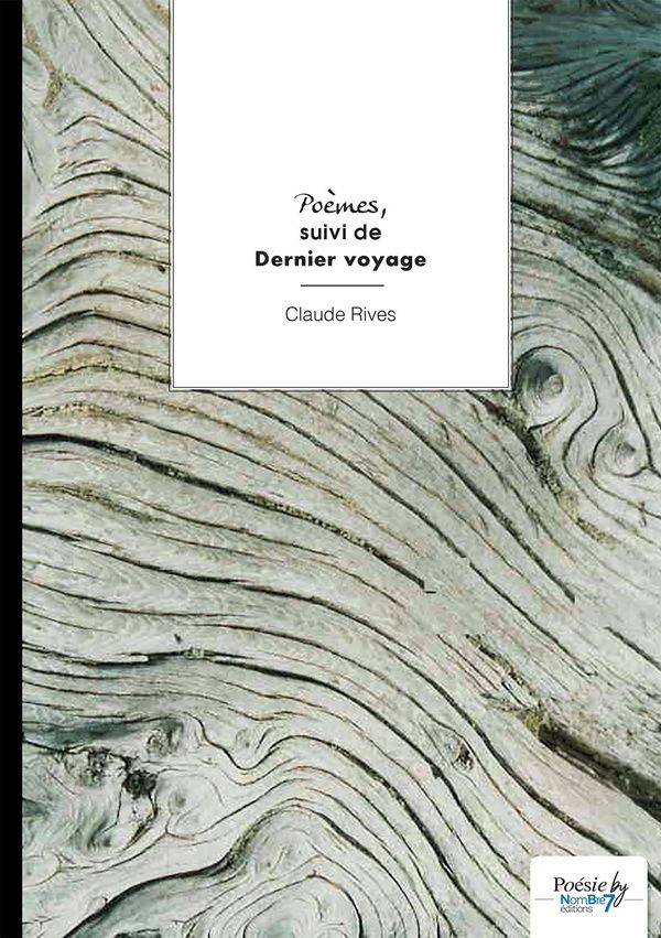 Couverture du livre « Poèmes suivi de Dernier voyage » de Claude Rives, librairie Les Contes Infusés à Corte