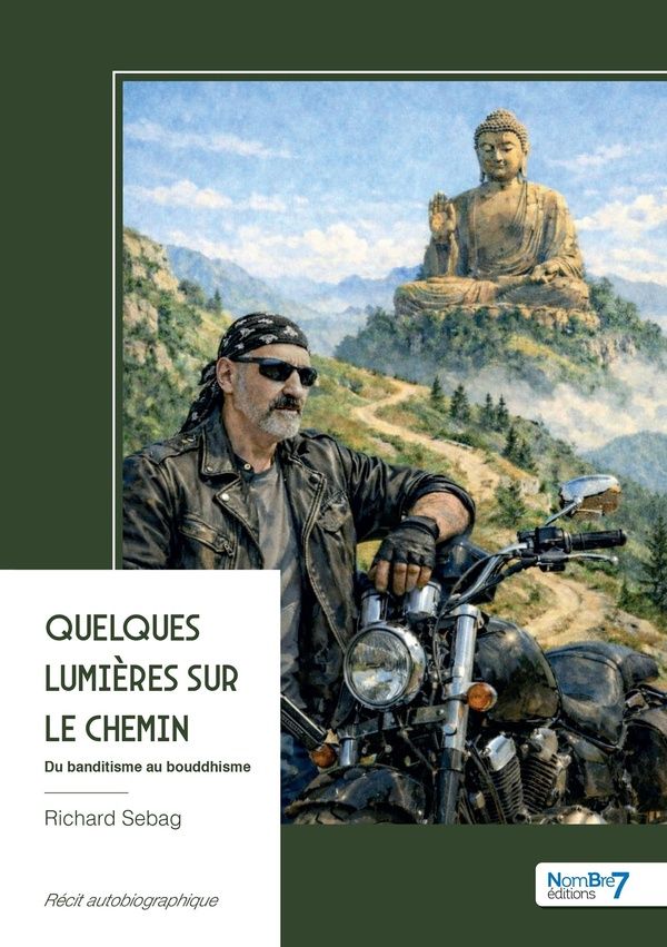 Couverture du livre « Quelques lumières sur le chemin : du banditisme au bouddhisme - récit autobiographique », librairie Les Contes Infusés à Corte