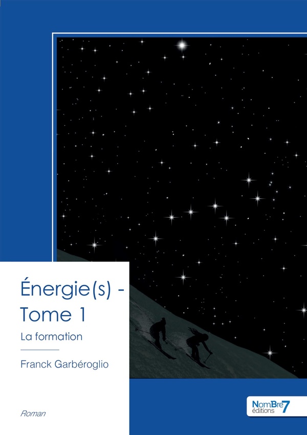 Couverture du livre « Énergie(s) : tome 1 - la formation » de Franck Garbéroglio, librairie Les Contes Infusés à Corte