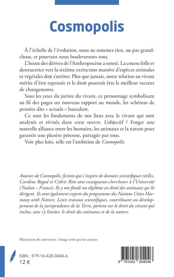 Quatrième de couverture de « COSMOPOLIS - HUMAINS, ANIMAUX, NATURE : PLAIDOYER POUR UNE NOUVELLE ALLIANCE DU PEUPLE DE LA TERRE »