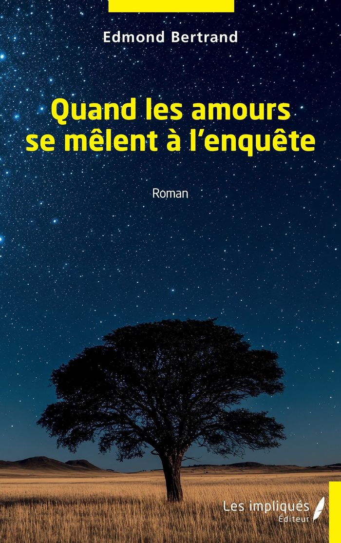 Couverture du livre « QUAND LES AMOURS SE MELENT A L'ENQUETE » de Edmond Bertrand, librairie Les Contes Infusés à Corte
