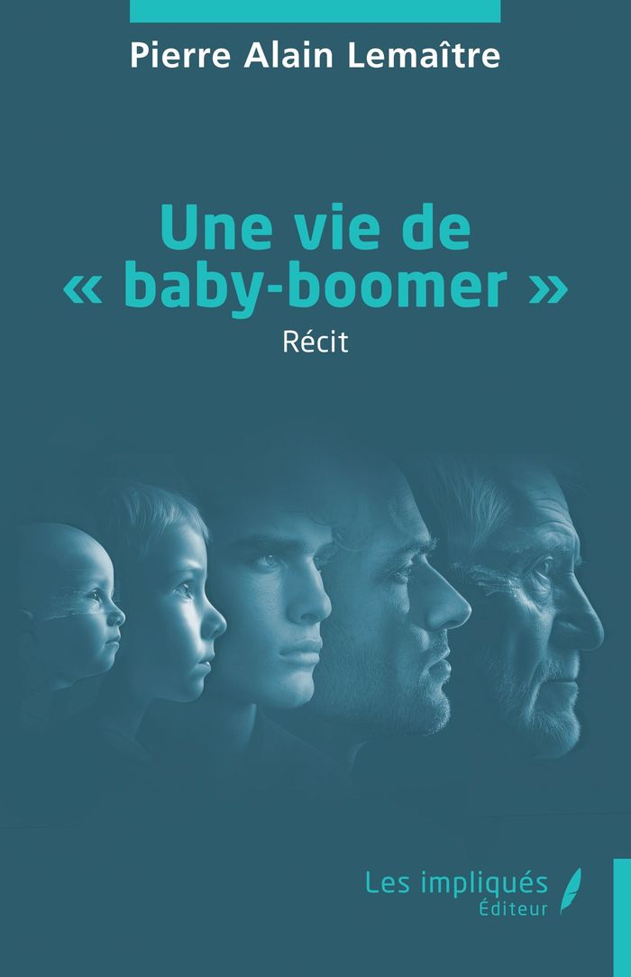 Couverture du livre « Une vie de baby-boomer : récit » de Pierre Alain Lemaître, librairie Les Contes Infusés à Corte