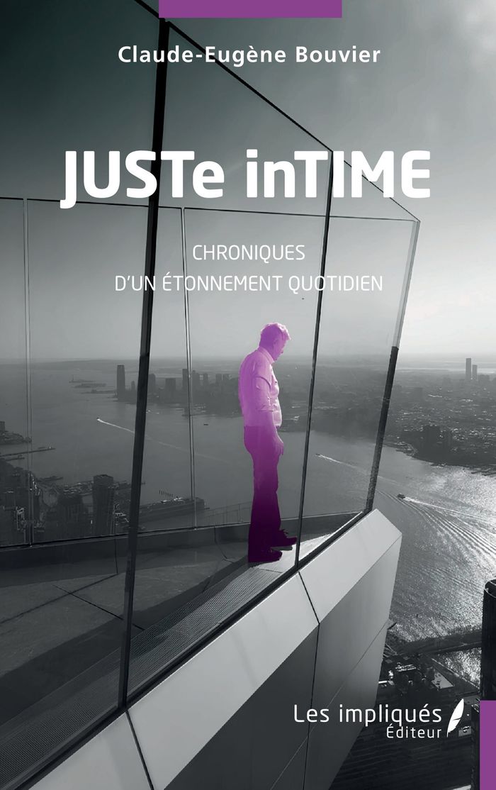 Couverture du livre « Juste intime : chroniques d'un étonnement quotidien » de Claude-Eugène Bouvier, librairie Les Contes Infusés à Corte