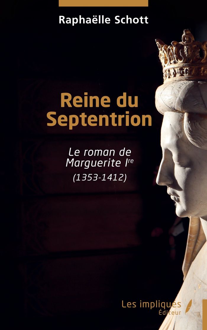 Couverture du livre « Reine du Septentrion : le roman de Marguerite Ire, 1353-1412 », librairie Les Contes Infusés à Corte