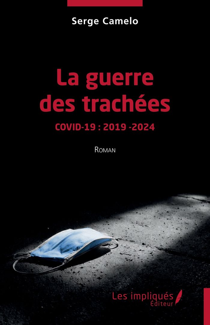 Couverture du livre « La guerre des trachées : COVID-19, 2019-2024 » de Serge Camelo, librairie Les Contes Infusés à Corte