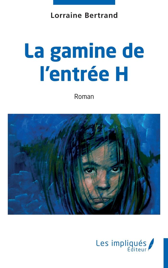 Couverture du livre « La gamine de l'entrée H : roman » de Lorraine Bertrand, librairie Les Contes Infusés à Corte