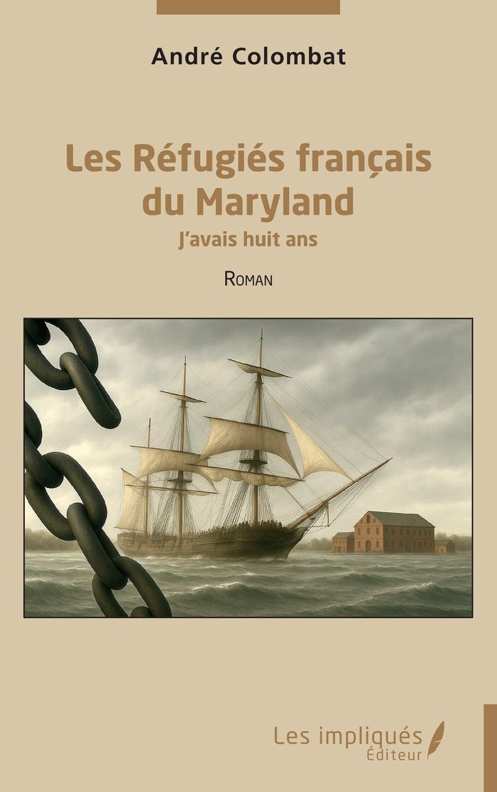 Couverture du livre « Les réfugiés français du Maryland : j'avais huit ans » de André Pierre Colombat, librairie Les Contes Infusés à Corte