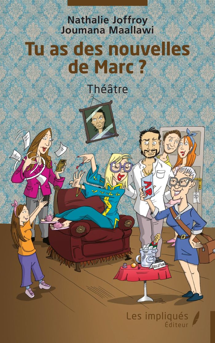 Couverture du livre « Tu as des nouvelles de Marc ? : théâtre », librairie Les Contes Infusés à Corte