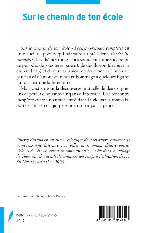 Quatrième de couverture de « SUR LE CHEMIN DE TON ECOLE - POESIES (PRESQUE) COMPLETES »