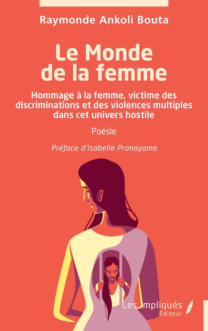 Couverture du livre « LE MONDE DE LA FEMME - HOMMAGE A LA FEMME, VICTIME DES DISCRIMINATIONS ET DES VIOLENCES MULTIPLES DA » de Bouta Ankoli, librairie Les Contes Infusés à Corte