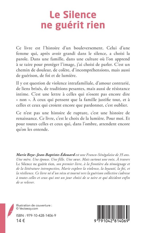 Quatrième de couverture de « LE SILENCE NE GUERIT RIEN »