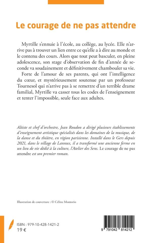 Quatrième de couverture de « LE COURAGE DE NE PAS ATTENDRE »