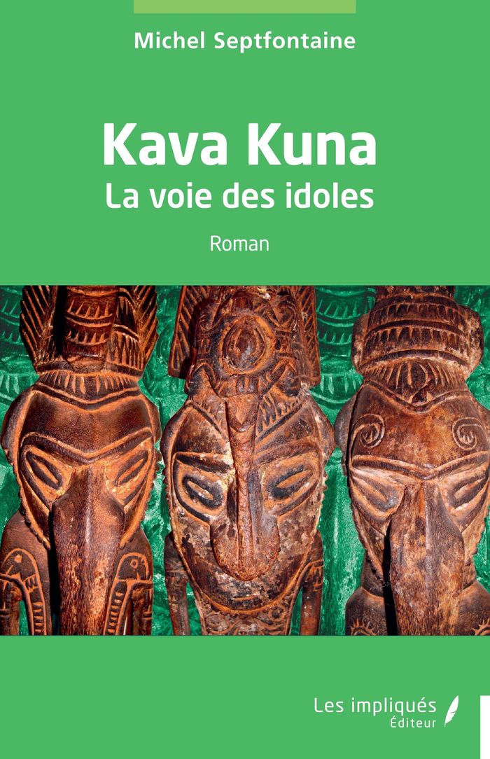 Couverture du livre « Kava Kuna : La voie des idoles » de Michel Septfontaine, librairie Les Contes Infusés à Corte
