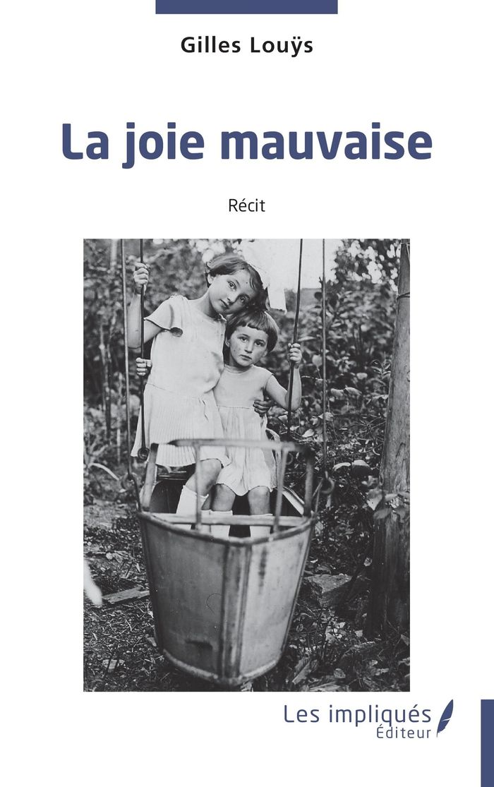 Couverture du livre « La Joie mauvaise : récit » de Gilles Louÿs, librairie Les Contes Infusés à Corte