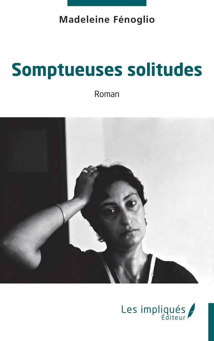 Couverture du livre « Somptueuses solitudes » de Madeleine Fénoglio, librairie Les Contes Infusés à Corte
