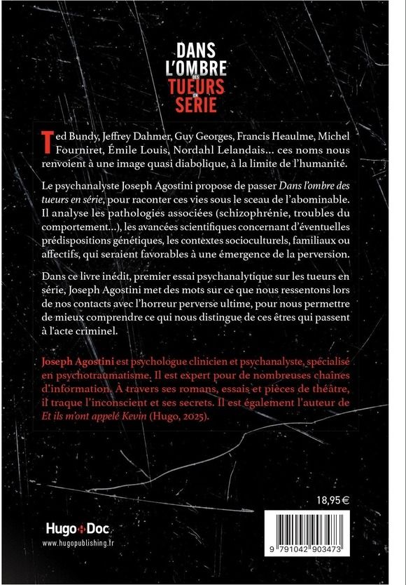 Quatrième de couverture de « DANS L'OMBRE DES TUEURS EN SERIE - TED BUNDY, GUY GEORGES, MICHEL FOURNIRET... DES MONSTRES ORDINAIR »