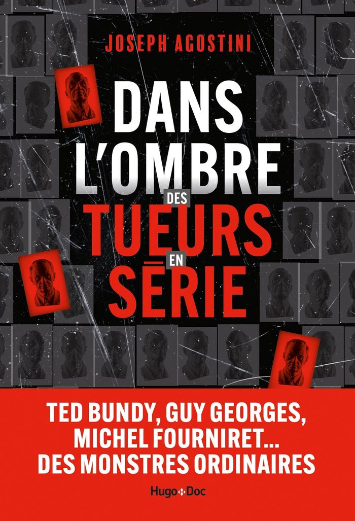 Couverture : DANS L'OMBRE DES TUEURS EN SERIE - TED BUNDY, GUY GEORGES, MICHEL FOURNIRET... DES MONSTRES ORDINAIR