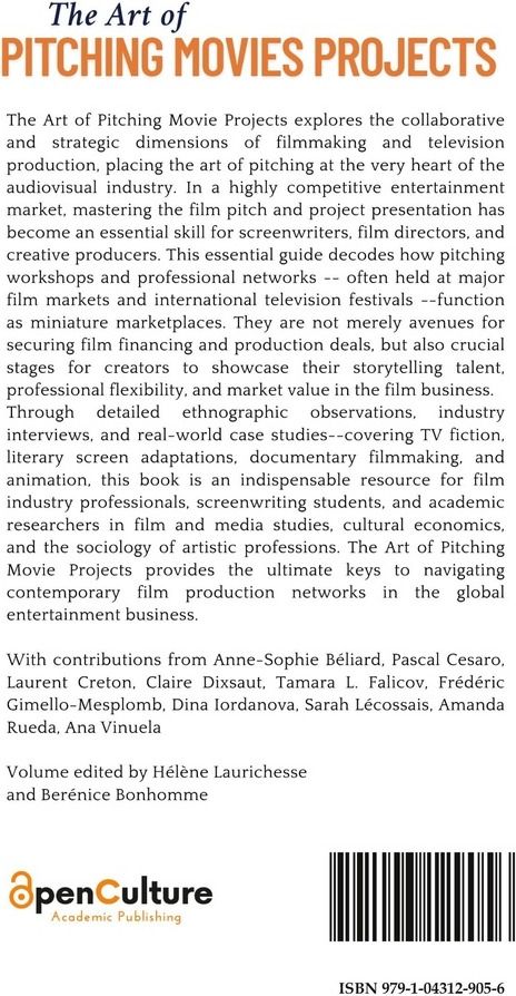 Quatrième de couverture de « THE ART OF PITCHING MOVIE PROJECTS - UNDERSTANDING THE DYNAMICS OF WORKSHOPS AND NETWORKS IN THE FIL »
