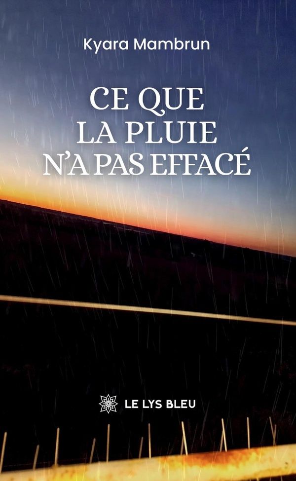 Couverture du livre « Ce que la pluie n'a pas effacé : roman » de Kyara Mambrun, librairie Les Contes Infusés à Corte