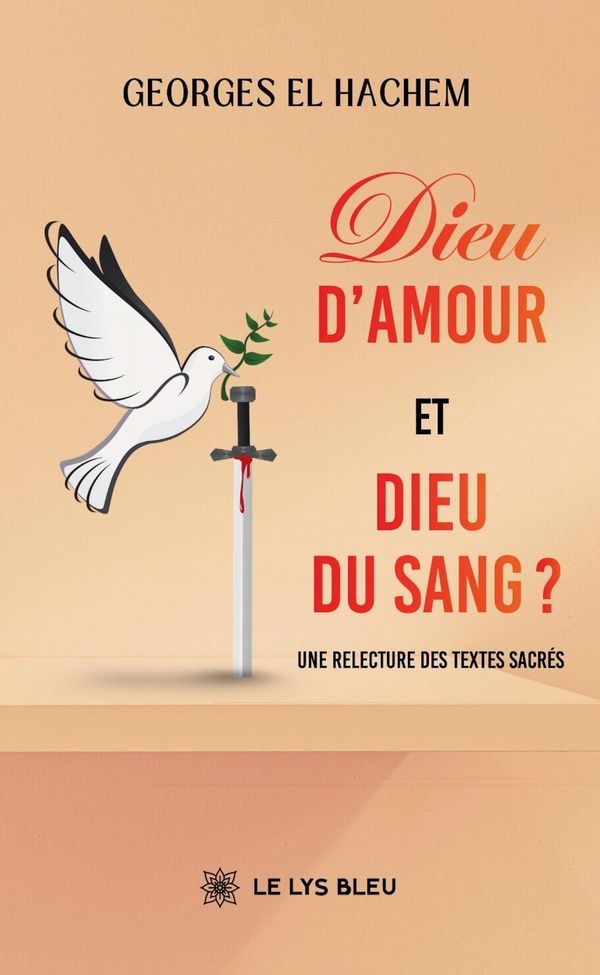 Couverture du livre « Dieu d'amour et Dieu du sang ? : une relecture des textes sacrés », librairie Les Contes Infusés à Corte