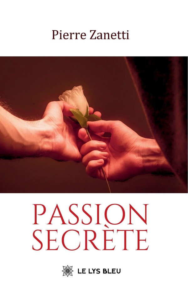 Couverture du livre « Passion secrète : roman » de Pierre Zanetti, librairie Les Contes Infusés à Corte
