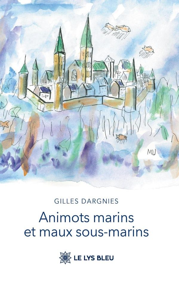 Couverture du livre « Animots marins et maux sous-marins » de Gilles Dargnies, librairie Les Contes Infusés à Corte