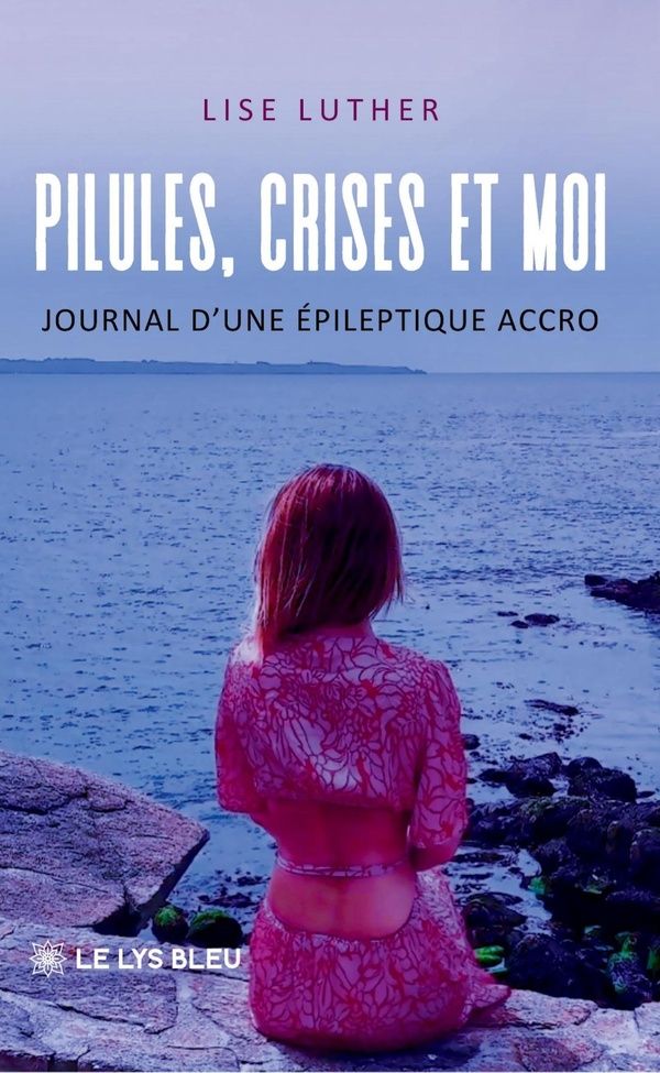 Couverture du livre « Pilules, crises et moi : journal d'une épileptique accro », librairie Les Contes Infusés à Corte
