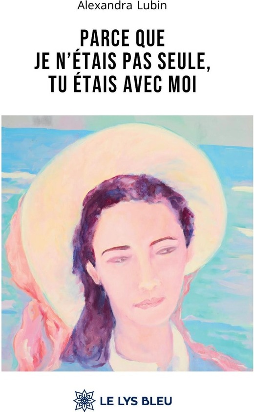 Couverture du livre « Parce que je n'étais pas seule, tu étais avec moi : recueil » de Alexandra Lubin, librairie Les Contes Infusés à Corte