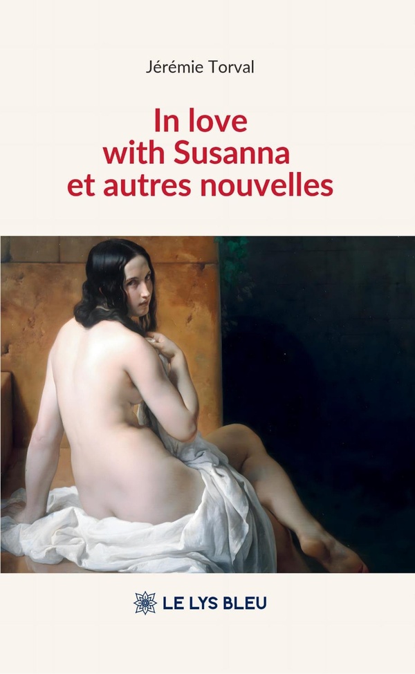 Couverture du livre « In love with Susanna et autres nouvelles » de Jérémie Torval, librairie Les Contes Infusés à Corte