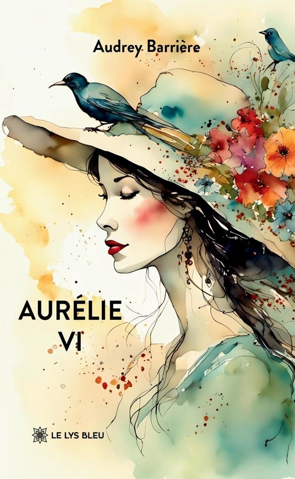 Couverture du livre « Aurélie VI : roman » de Audrey Barrière, librairie Les Contes Infusés à Corte