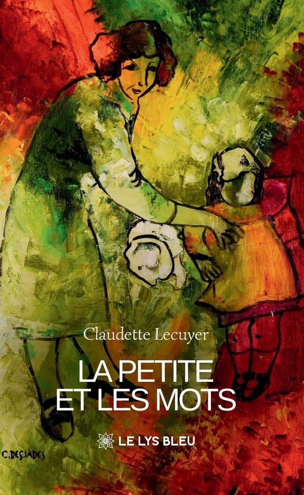 Couverture du livre « La petite et les mots : nouvelles » de Claudette Lécuyer, librairie Les Contes Infusés à Corte