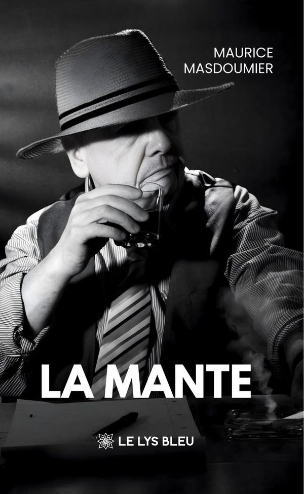 Couverture du livre « La mante : roman » de Maurice Masdoumier, librairie Les Contes Infusés à Corte