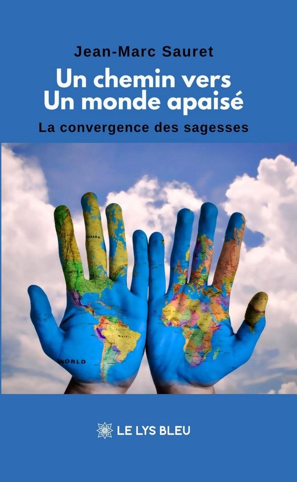 Couverture du livre « Un chemin vers un monde apaisé : la convergence des sagesses », librairie Les Contes Infusés à Corte