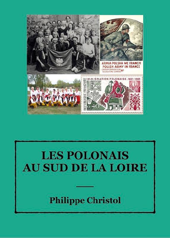 Couverture du livre « LES POLONAIS AU SUD DE LA LOIRE » de Philippe Christol, librairie Les Contes Infusés à Corte